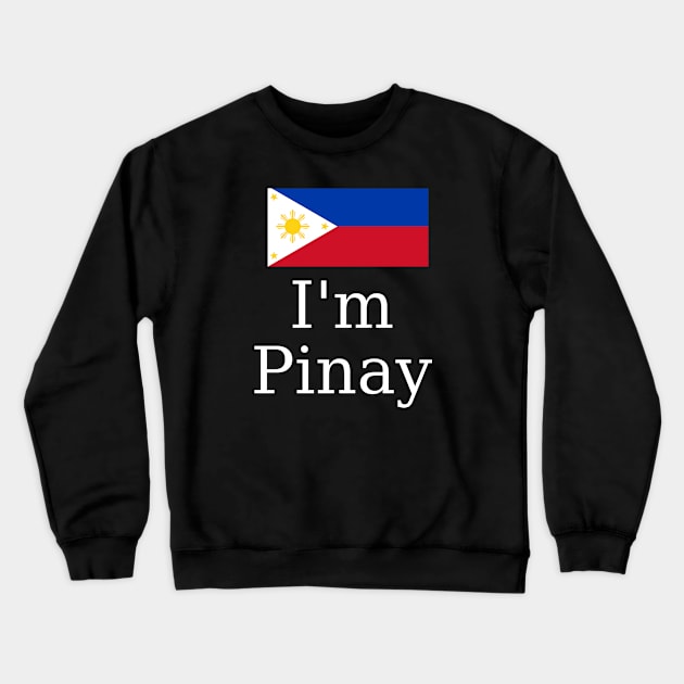 pinay flag - I'm Pinay Crewneck Sweatshirt by CatheBelan